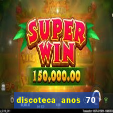 discoteca anos 70 80 90